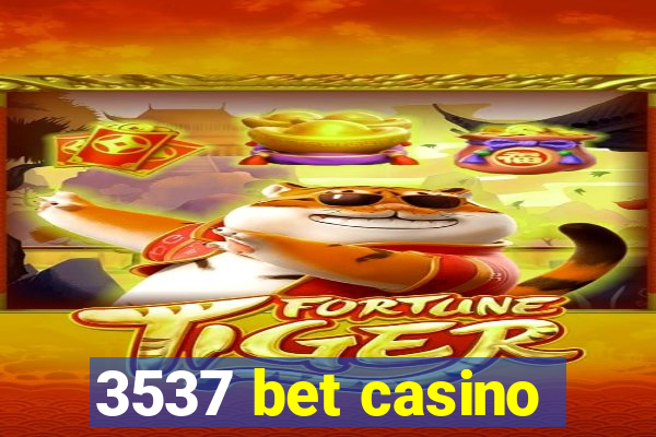 3537 bet casino